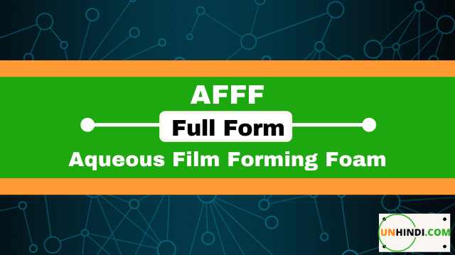 AFFF kya hota hai | AFFF Full Form