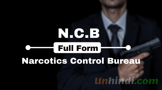 NCB क्या है | Full Form of NCB in hindi